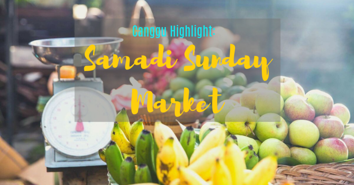 Canggu’s Weekly Farmer’s&nbsp;Market