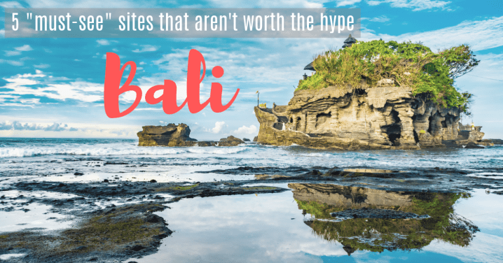 5 Popular Sights You’re Better Off Skipping in&nbsp;Bali