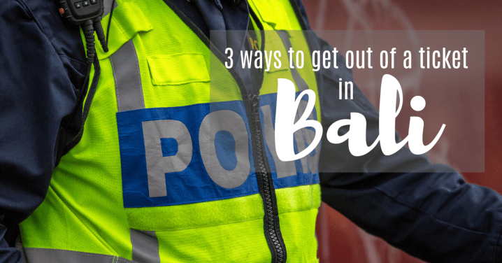3 Proven Ways to Get Out of a Traffic Ticket in&nbsp;Bali